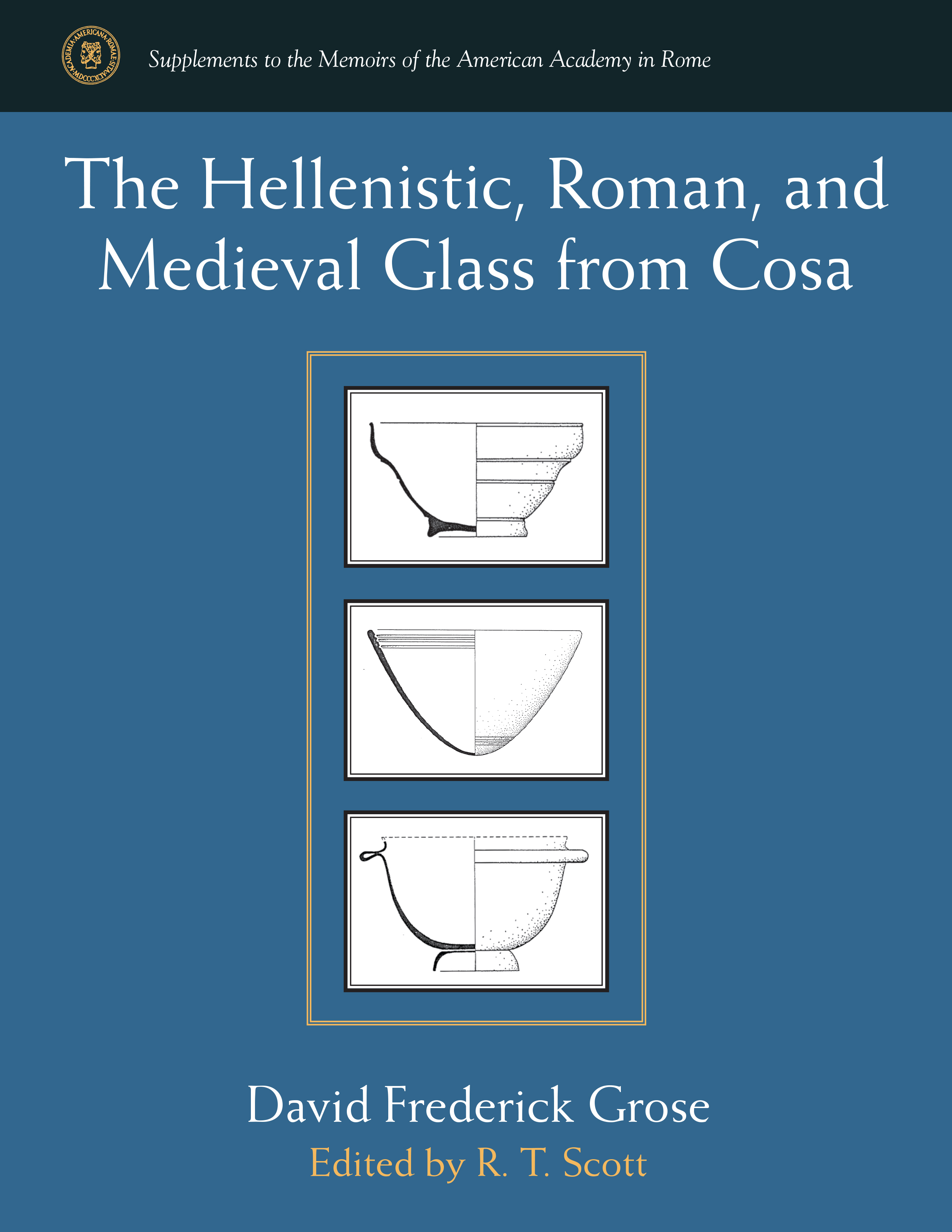The Hellenistic, Roman, and Medieval Glass from Cosa Hellenistic, Roman, and Medieval Glass from Cosa