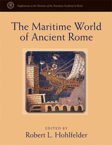 The Maritime World of Ancient Rome Maritime World of Ancient Rome