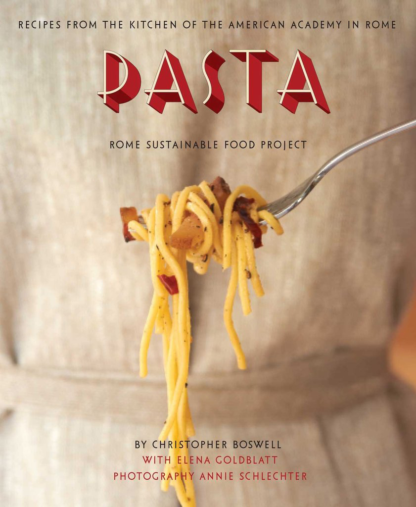 Pasta: Recipes from the Kitchen of the American Academy in Rome Pasta
