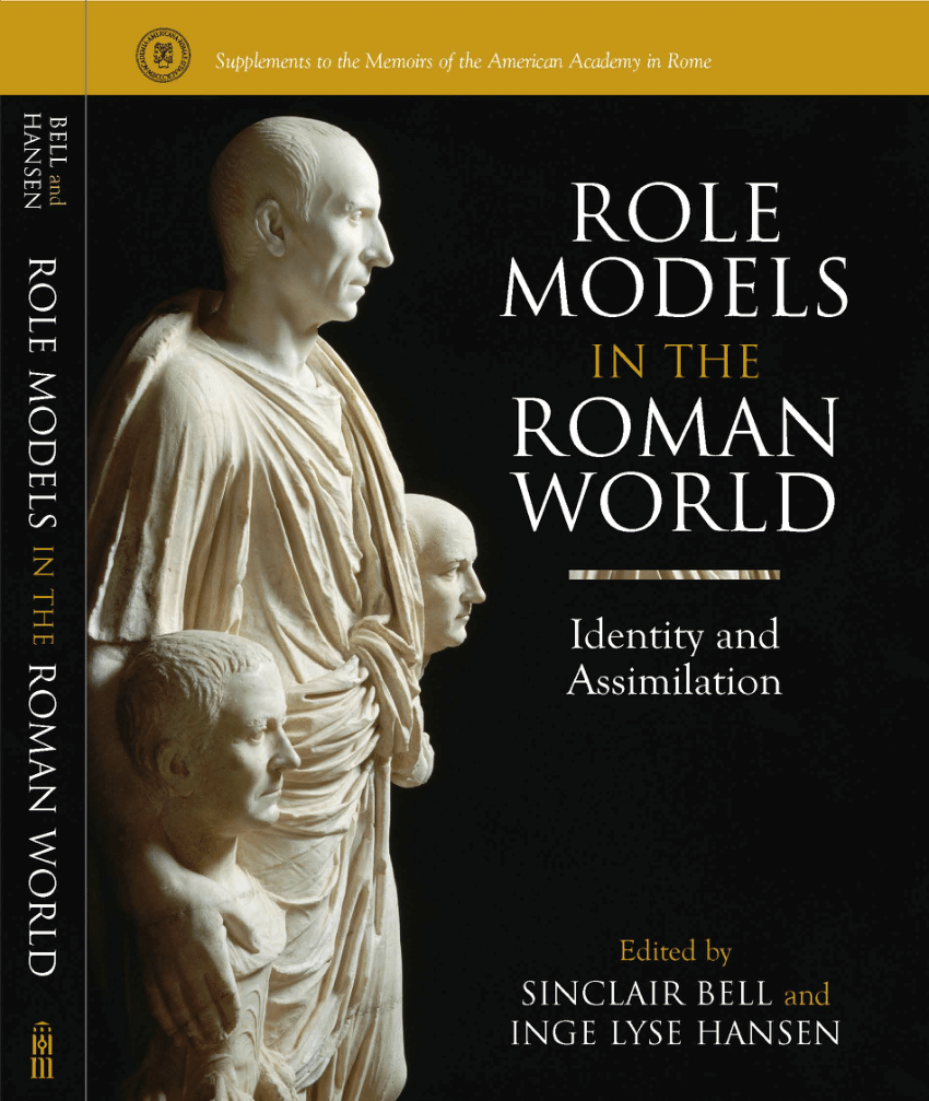 Role Models in the Roman World: Identity and Assimilation Role Models in the Roman World